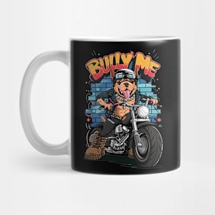 Bully Me Bull Dog On A Motorcycle Mug